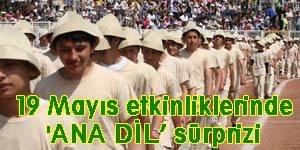 19 Mayıs etkinliklerinde 'ana dil' sürprizi