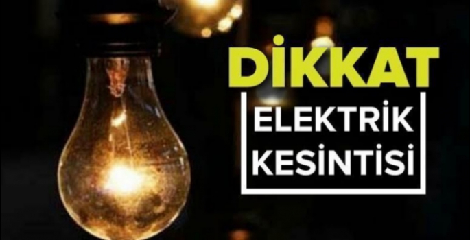 27 kırsal mahallede 2 gün elektrik kesintisi olacak