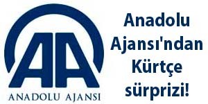 AA Kürtçe yayına başlıyor