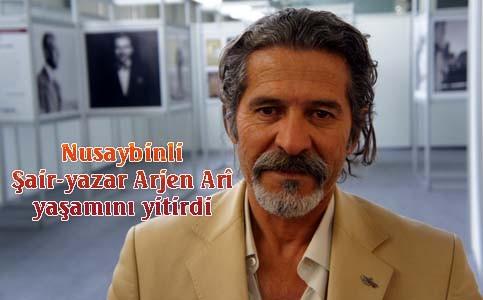 Şair-yazar Arjen Arî yaşamını yitirdi