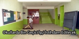 Okullarda Bin Geçici İşçi İstihdam Edilecek