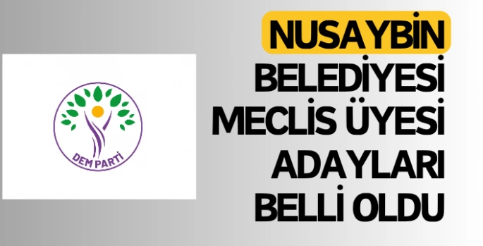 DEM Parti Nusaybin Belediye Meclisi Adayları belli oldu