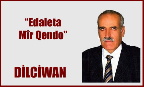 Dilciwan: Edaleta Mîr Qendo