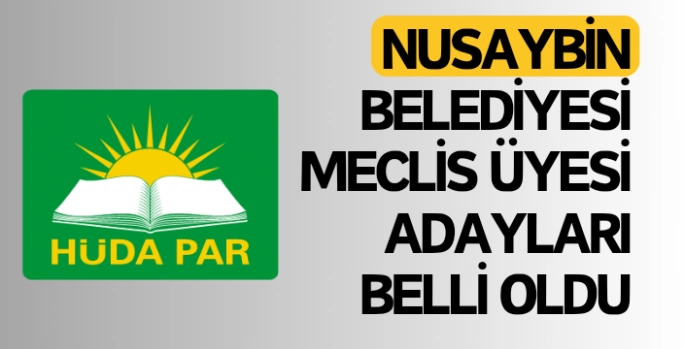 Hüda Par Nusaybin Belediye Meclis üyesi adayları belli oldu