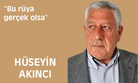 Akıncı: Bu rüya gerçek olsa