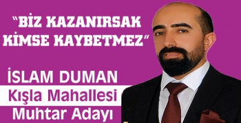 İslam Duman, Kışla Mahallesi Muhtarlığına aday oldu