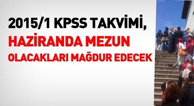 KPSS tercihlerinin Nisan'da yapılması Mezun olacakları mağdur edecek