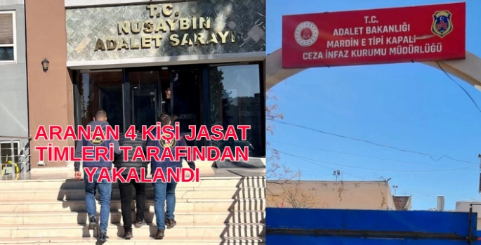 Mardin geneli aranan 4 kişi Jasat Timleri tarafından yakalandı