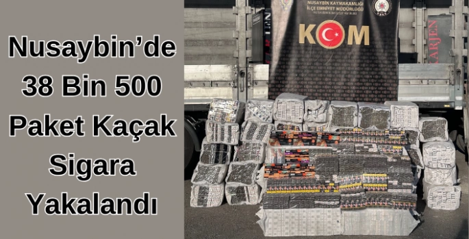 Nusaybin'de kaçak sigara operasyonu