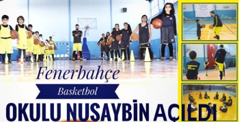 Nusaybin'e FB Basketbol Okulu açıldı