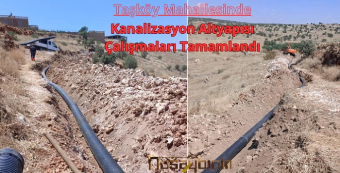 Nusaybin Taşköy Mahallesinde Kanalizasyon Altyapısı Çalışmaları Tamamlandı