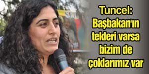 BDP'li Tuncel: Onların tekleri bizim çoklarımız var.