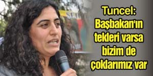 BDP'li Tuncel: Onların tekleri bizim çoklarımız var.
