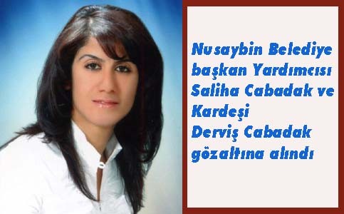 Nusaybin Belediye Başkan yardımcısı Cabadak gözaltına alındı