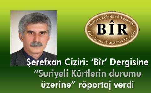 Şerefxan Ciziri, Bîr Dergisine röportaj verdi