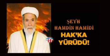Şeyh Hamdin Hamidi, Hak'ka Yürüdü!