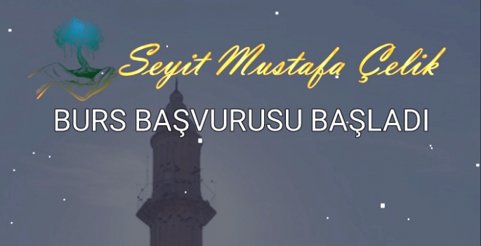 Seyit Mustafa Çelik Burs başvuruları başladı