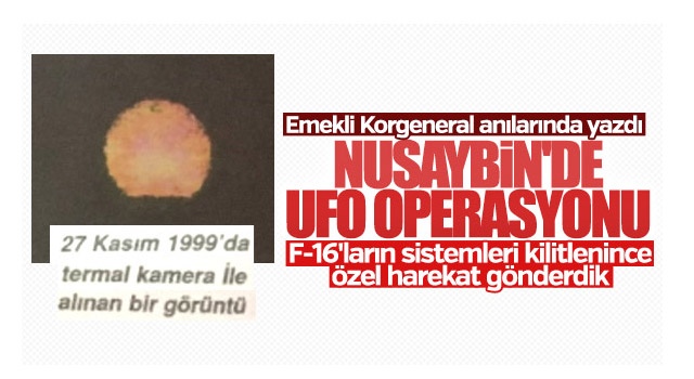 19 yıl önce Nusaybin sınırında UFO operasyonu yapılmış